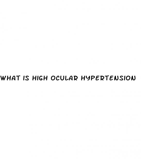 what is high ocular hypertension