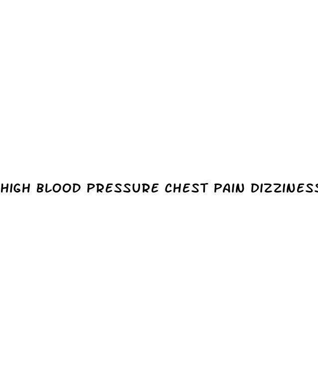 high blood pressure chest pain dizziness
