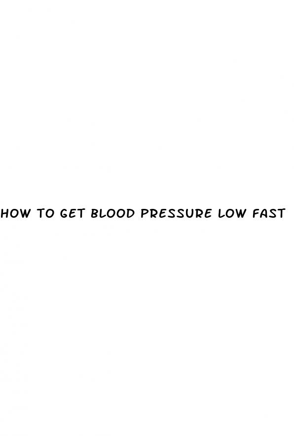 how to get blood pressure low fast