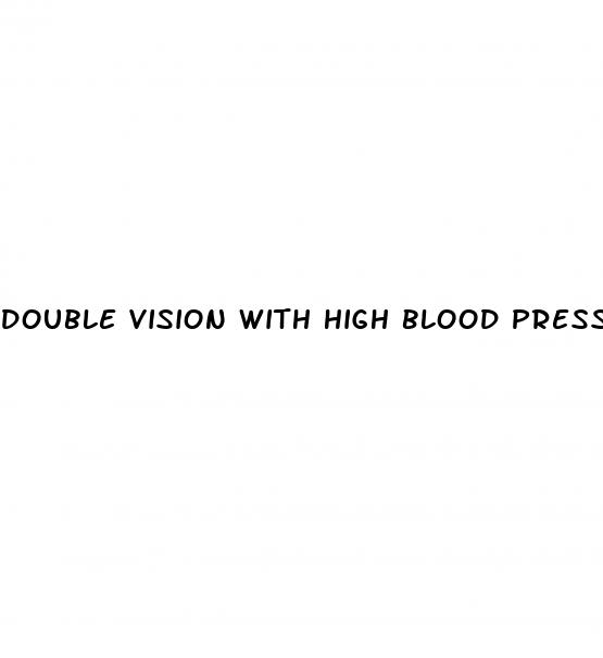 double vision with high blood pressure