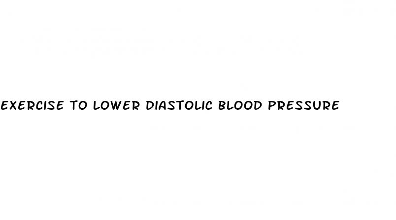 exercise to lower diastolic blood pressure