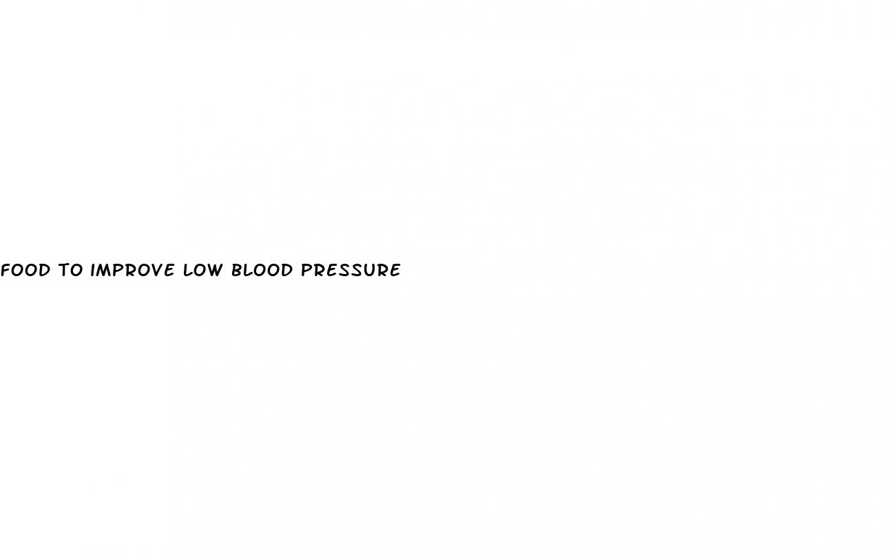 food to improve low blood pressure