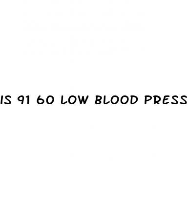is 91 60 low blood pressure