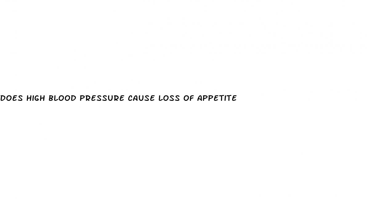does high blood pressure cause loss of appetite