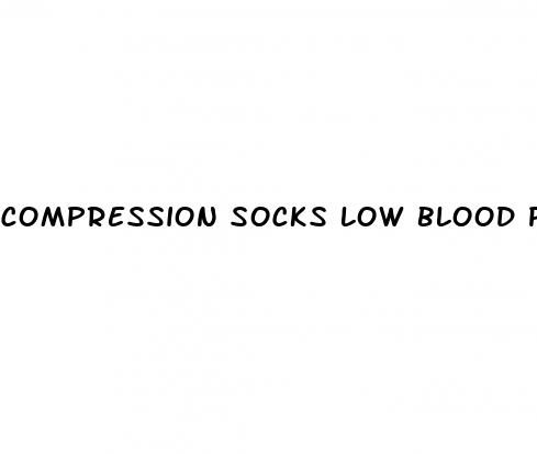 compression socks low blood pressure