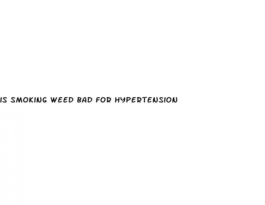 is smoking weed bad for hypertension