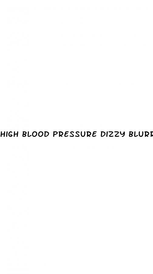 high blood pressure dizzy blurred vision