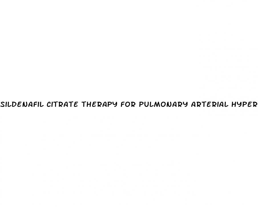 sildenafil citrate therapy for pulmonary arterial hypertension