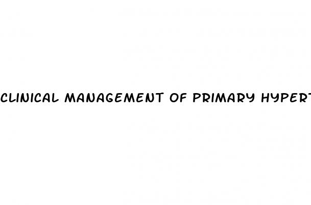 clinical management of primary hypertension in adults