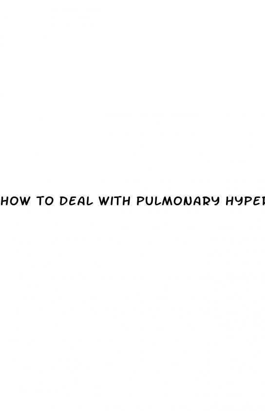 how to deal with pulmonary hypertension