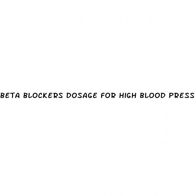 beta blockers dosage for high blood pressure