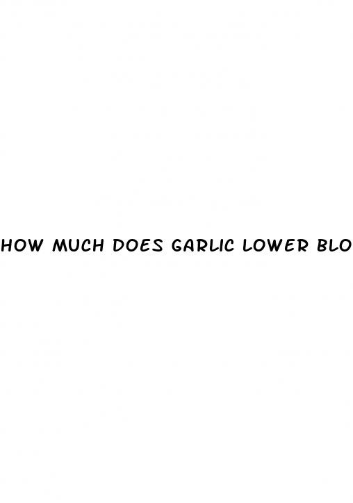 how much does garlic lower blood pressure
