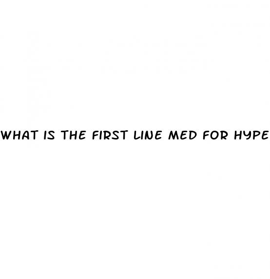 what is the first line med for hypertension