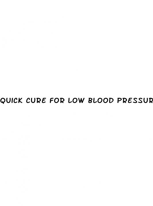 quick cure for low blood pressure