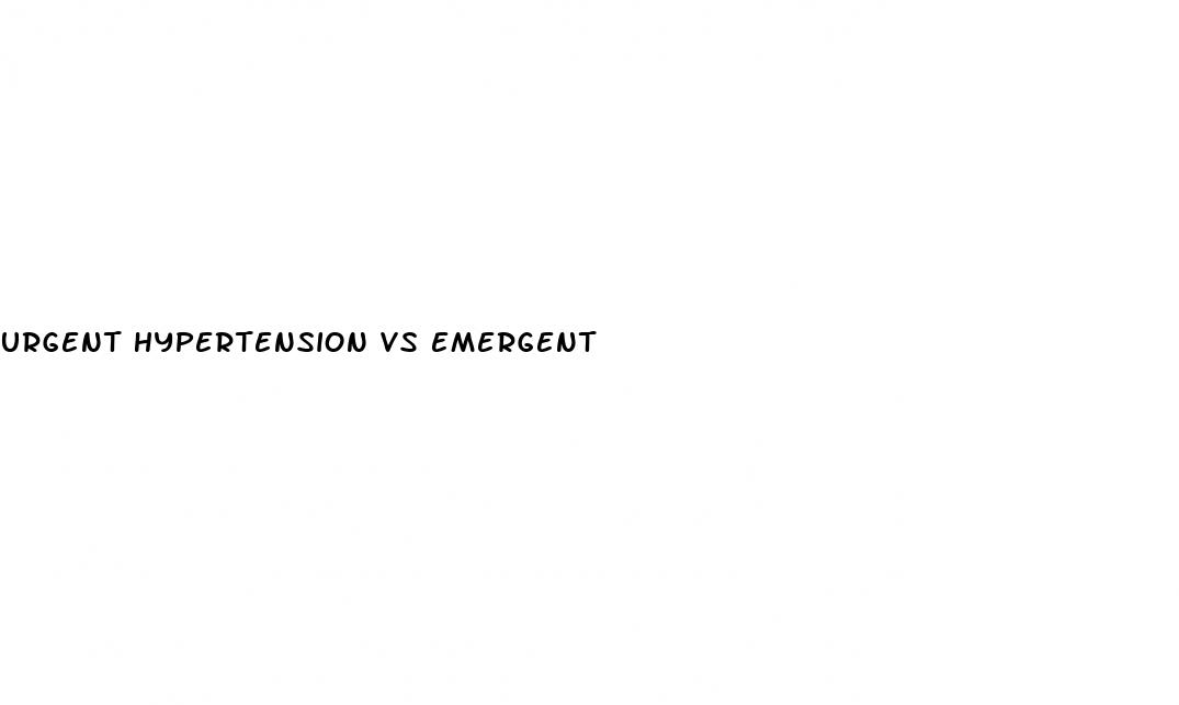 urgent hypertension vs emergent