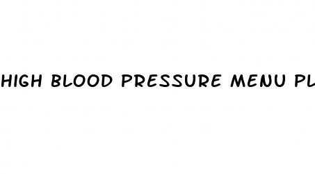 high blood pressure menu plan