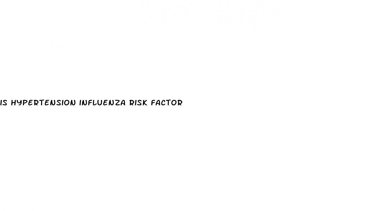 is hypertension influenza risk factor