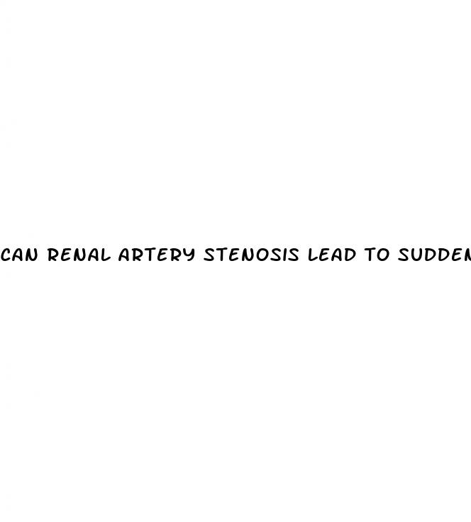 can renal artery stenosis lead to sudden onset of hypertension