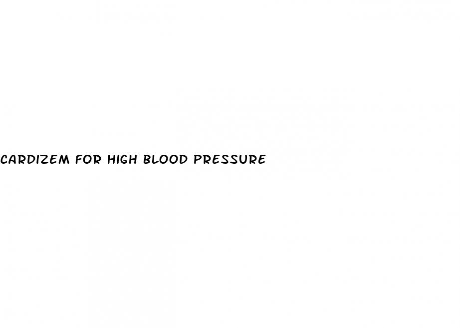 cardizem for high blood pressure