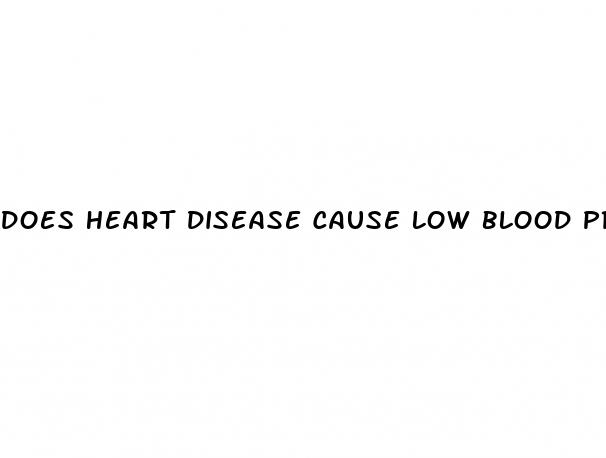 does heart disease cause low blood pressure