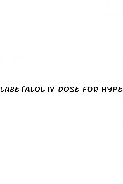 labetalol iv dose for hypertension