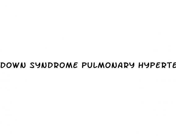 down syndrome pulmonary hypertension