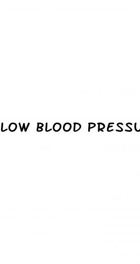 low blood pressure and loss of appetite