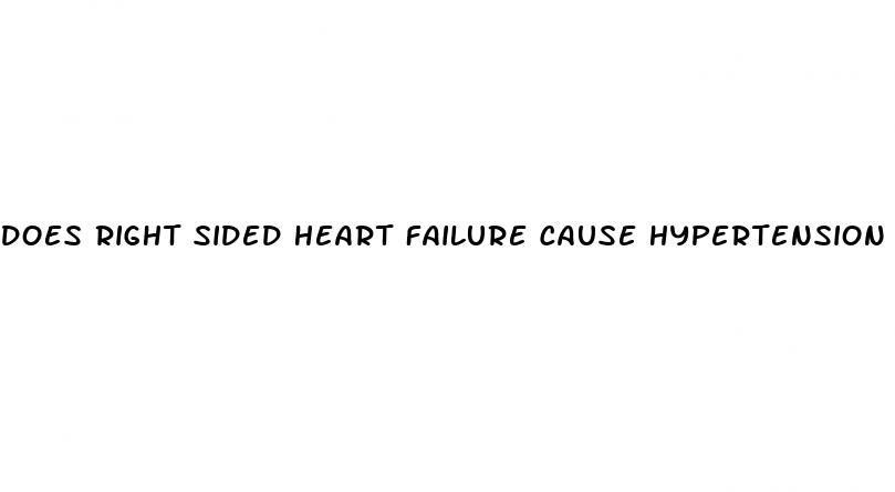 does right sided heart failure cause hypertension