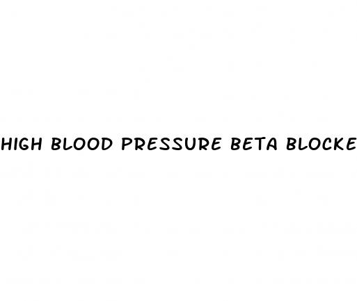 high blood pressure beta blockers side effects