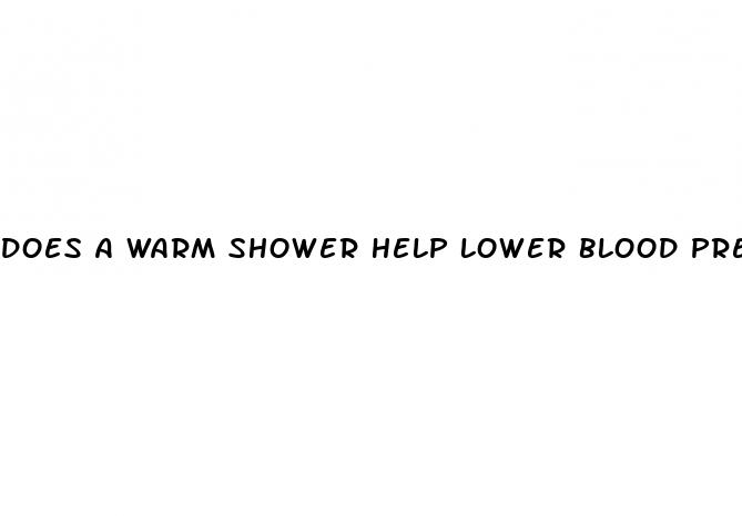 does a warm shower help lower blood pressure