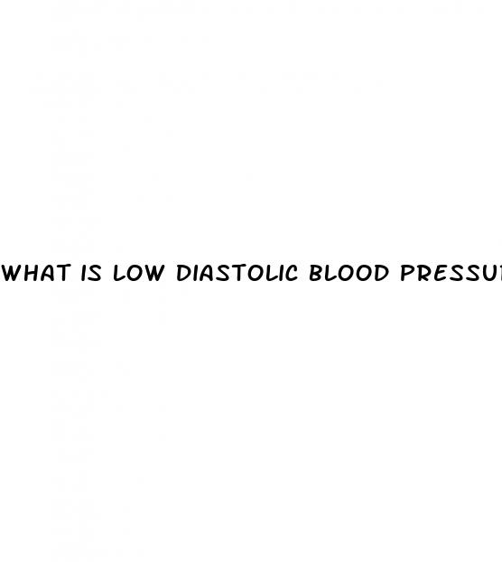 what is low diastolic blood pressure a sign of