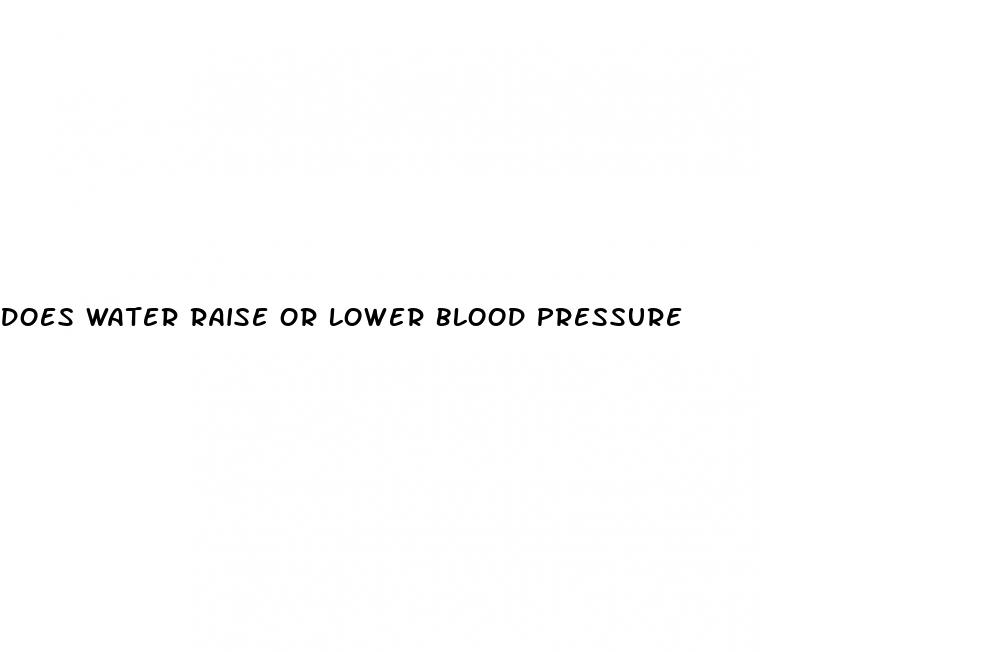 does water raise or lower blood pressure