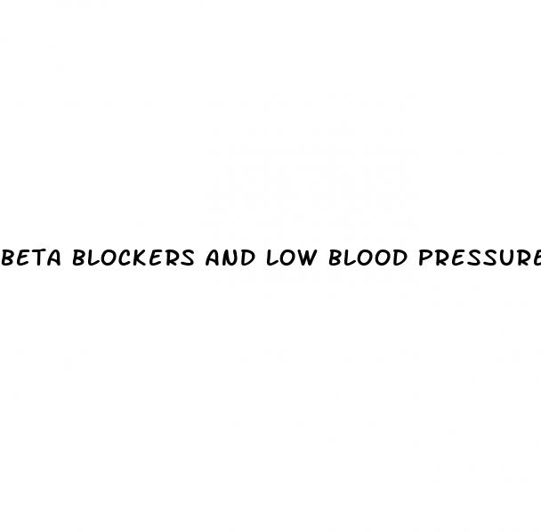 beta blockers and low blood pressure