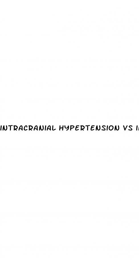 intracranial hypertension vs intracranial pressure