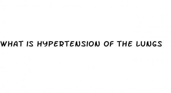 what is hypertension of the lungs
