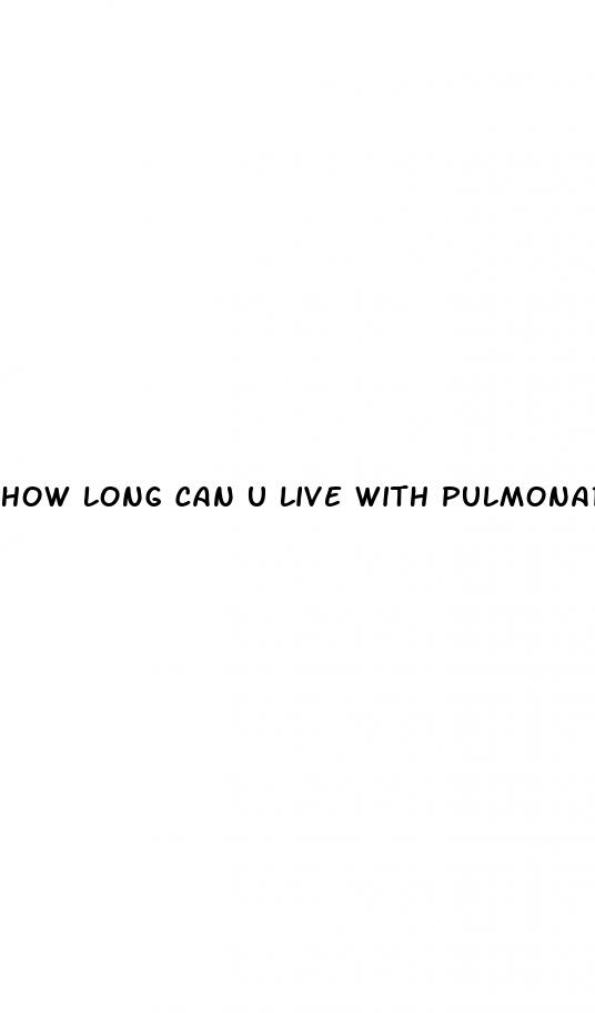 how long can u live with pulmonary hypertension
