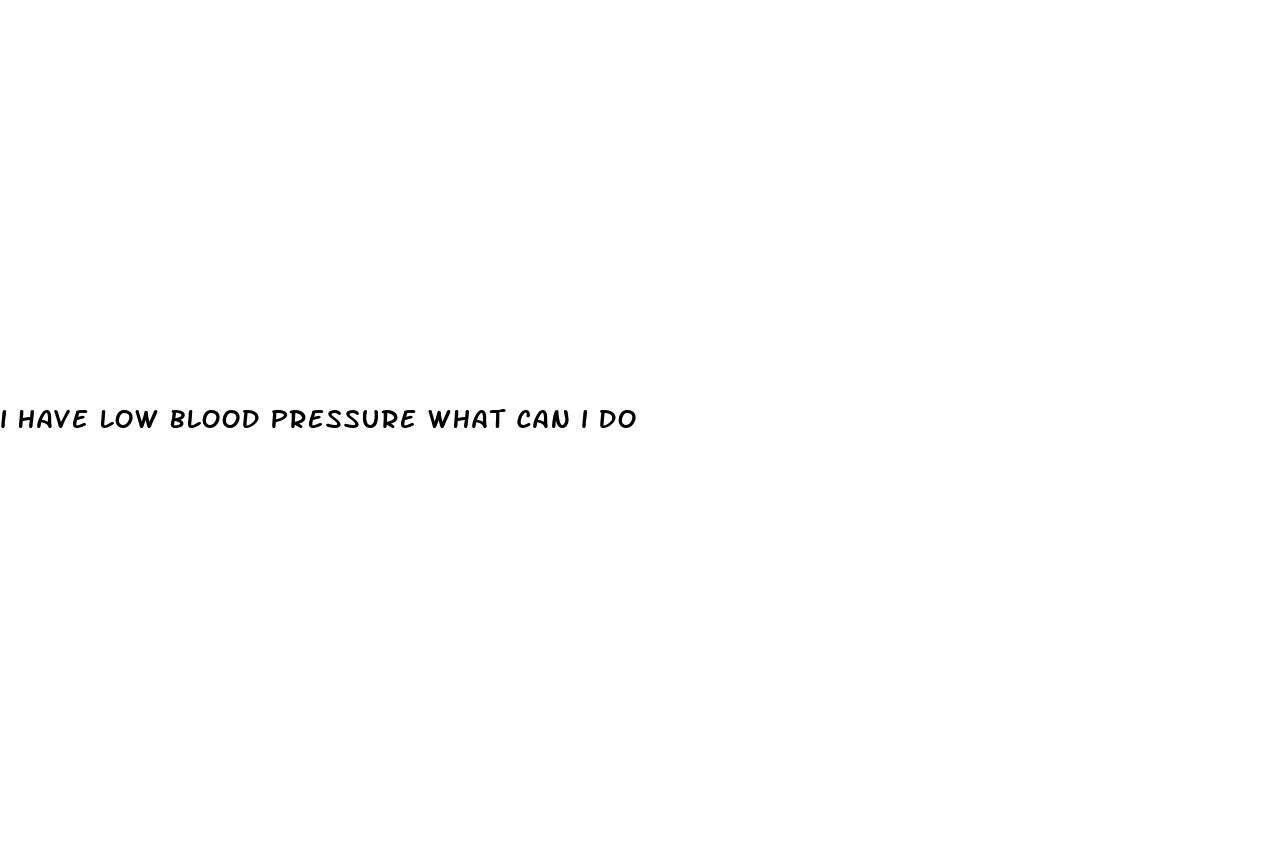i have low blood pressure what can i do