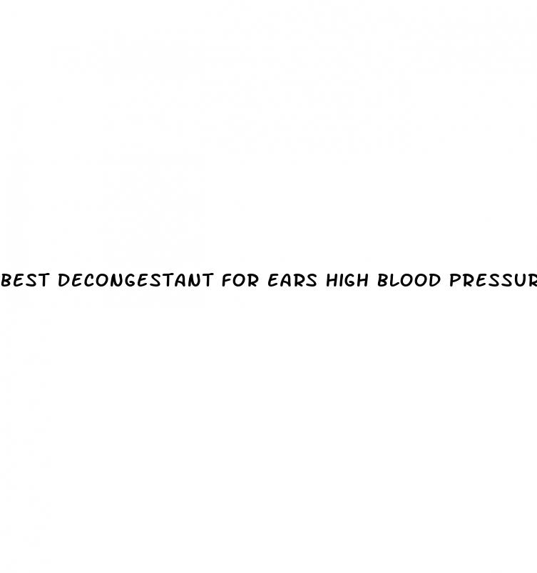 best decongestant for ears high blood pressure