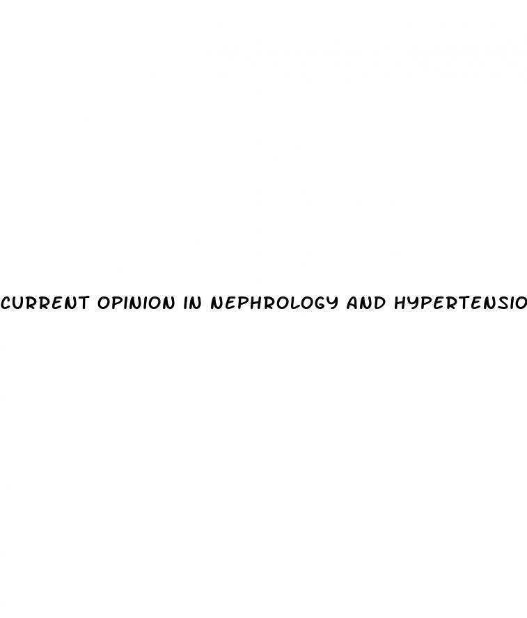 current opinion in nephrology and hypertension