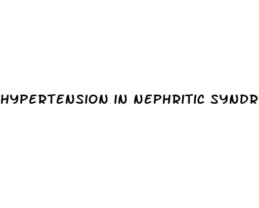 hypertension in nephritic syndrome