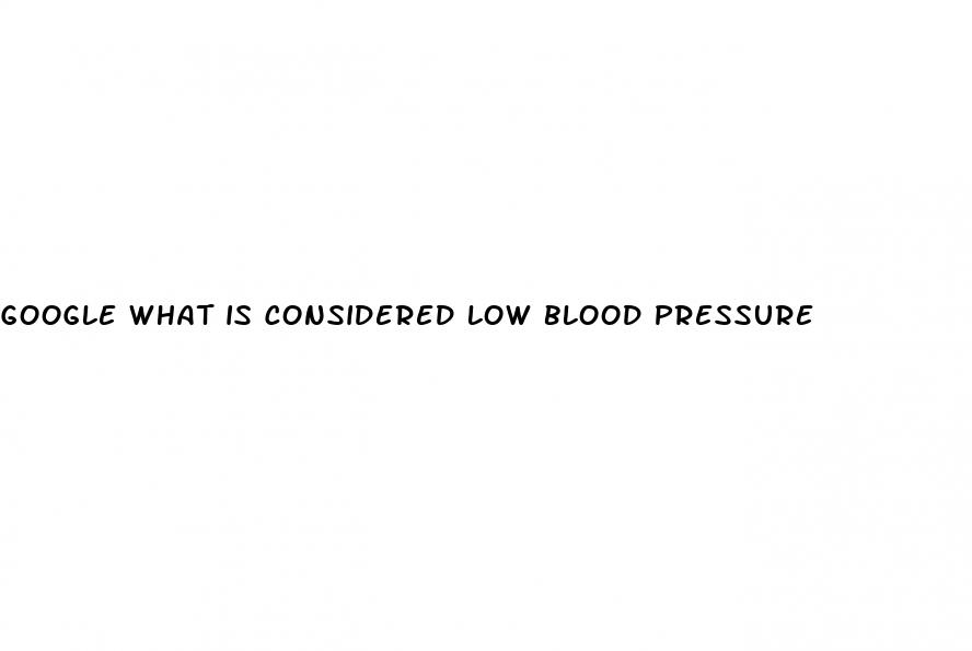 google what is considered low blood pressure