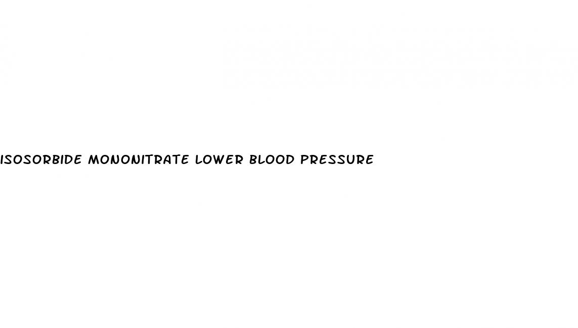 isosorbide mononitrate lower blood pressure