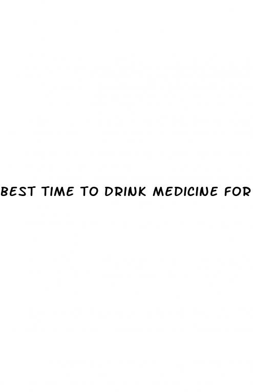 best time to drink medicine for high blood pressure