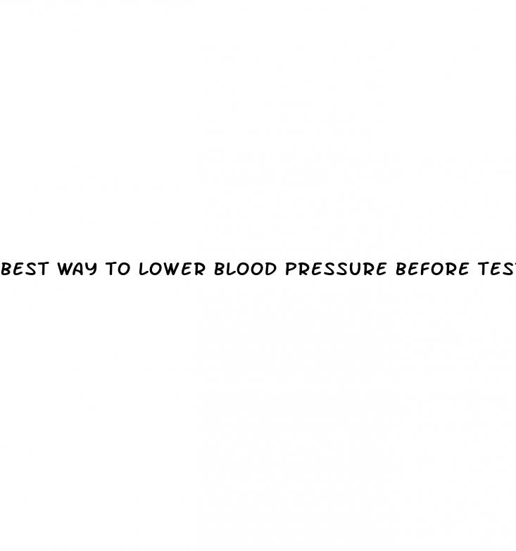 best way to lower blood pressure before testing