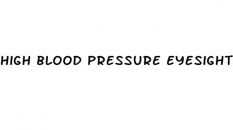 high blood pressure eyesight