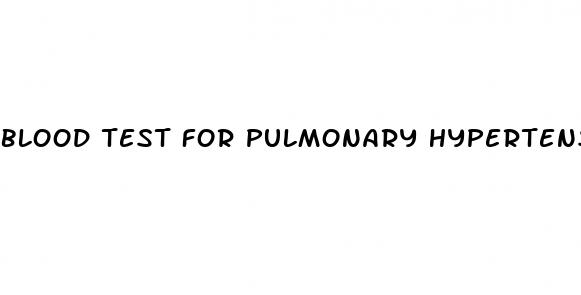 blood test for pulmonary hypertension