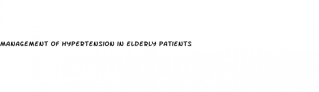 management of hypertension in elderly patients