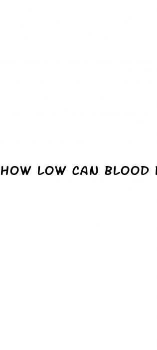 how low can blood pressure go before it is dangerous