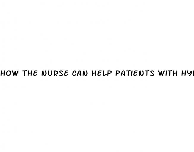 how the nurse can help patients with hypertension