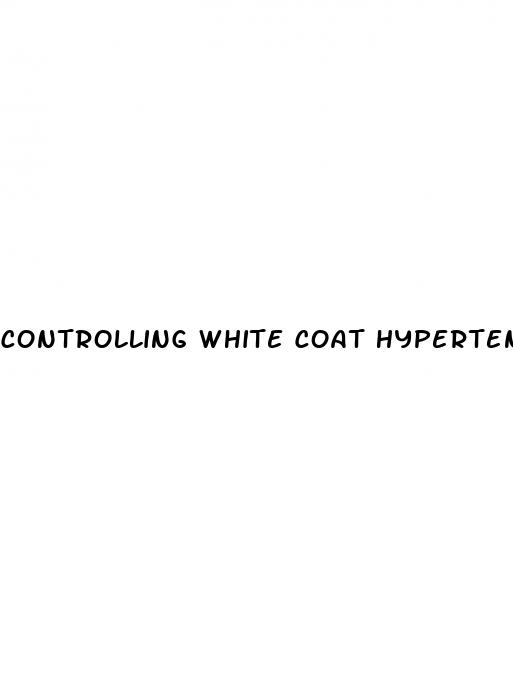 controlling white coat hypertension